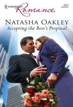 Accepting the Boss's Proposal - Natasha Oakley Mills & Boon Cherish