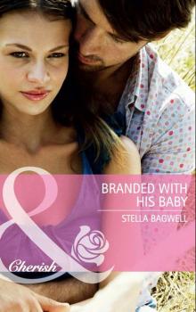 Branded with his Baby - Stella Bagwell Mills & Boon Cherish