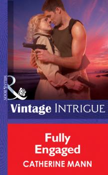 Fully Engaged - Catherine Mann Mills & Boon Intrigue