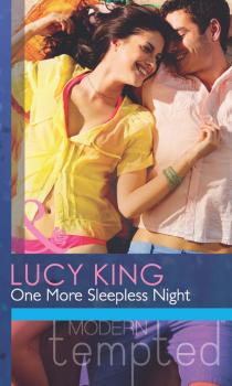 One More Sleepless Night - Lucy King Mills & Boon Modern Tempted