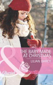 The Baby Made at Christmas - Lilian Darcy Mills & Boon Cherish