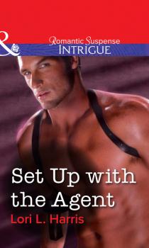 Set Up With The Agent - Lori L. Harris Mills & Boon Intrigue