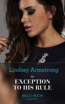 An Exception to His Rule - Lindsay Armstrong Mills & Boon Modern
