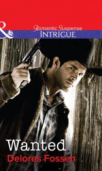 Wanted - Delores Fossen Mills & Boon Intrigue