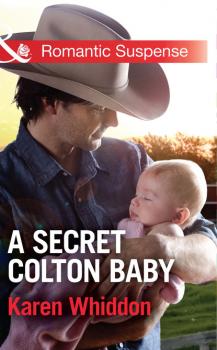 A Secret Colton Baby - Karen Whiddon Mills & Boon Romantic Suspense