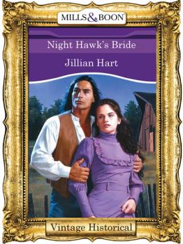 Night Hawk's Bride - Jillian Hart Mills & Boon Historical