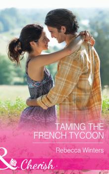 Taming the French Tycoon - Rebecca Winters Mills & Boon Cherish
