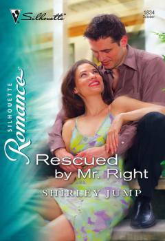 Rescued by Mr Right - Shirley Jump Mills & Boon Silhouette