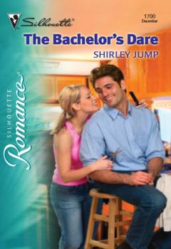 The Bachelor's Dare - Shirley Jump Mills & Boon Silhouette
