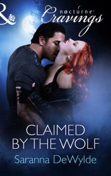 Claimed by the Wolf - Saranna DeWylde Mills & Boon Nocturne Cravings
