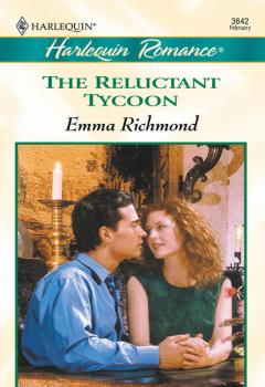 The Reluctant Tycoon - Emma Richmond Mills & Boon Cherish