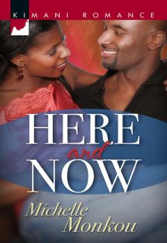 Here and Now - Michelle Monkou Mills & Boon Kimani