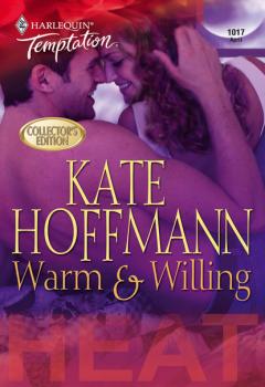 Warm & Willing - Kate Hoffmann Mills & Boon Temptation