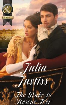The Rake to Rescue Her - Julia Justiss Mills & Boon Historical