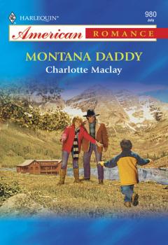 Montana Daddy - Charlotte Maclay Mills & Boon American Romance