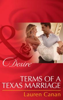 Terms Of A Texas Marriage - Lauren Canan Mills & Boon Desire