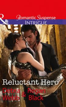 Reluctant Hero - Debra & Regan Webb & Black Mills & Boon Intrigue
