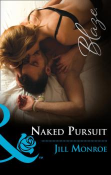 Naked Pursuit - Jill  Monroe Mills & Boon Blaze
