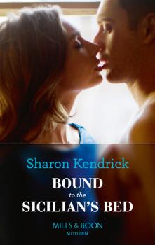 Bound To The Sicilian's Bed - Sharon Kendrick Mills & Boon Modern