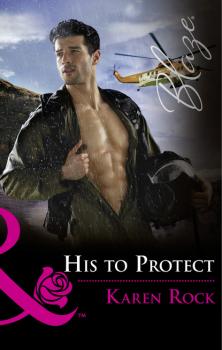 His To Protect - Karen Rock Uniformly Hot!