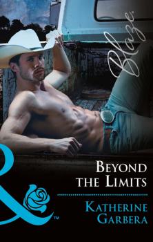 Beyond the Limits - Katherine Garbera Mills & Boon Blaze