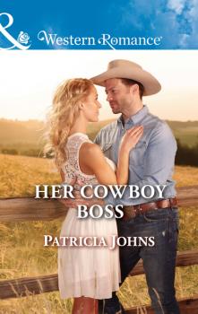 Her Cowboy Boss - Patricia Johns Mills & Boon Western Romance