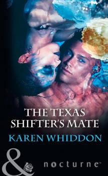 The Texas Shifter's Mate - Karen Whiddon Mills & Boon Nocturne