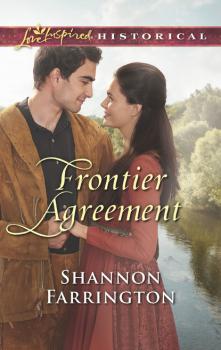 Frontier Agreement - Shannon Farrington Mills & Boon Love Inspired Historical