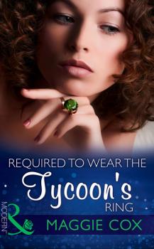 Required To Wear The Tycoon's Ring - Maggie Cox Mills & Boon Modern