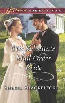 His Substitute Mail-Order Bride - Sherri Shackelford Return to Cowboy Creek