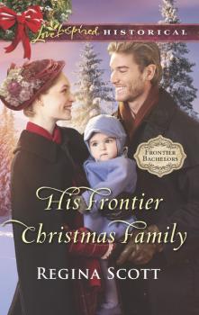 His Frontier Christmas Family - Regina Scott Frontier Bachelors