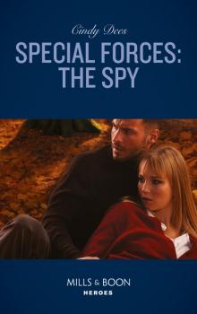 Special Forces: The Spy - Cindy Dees Mills & Boon Heroes