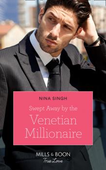 Swept Away By The Venetian Millionaire - Nina Singh Mills & Boon True Love