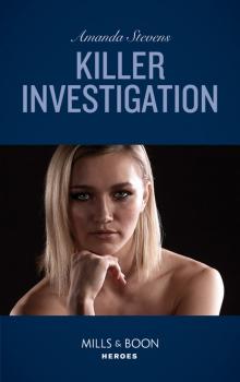 Killer Investigation - Amanda  Stevens Mills & Boon Heroes