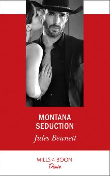 Montana Seduction - Jules Bennett Mills & Boon Desire