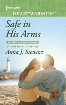Safe In His Arms - Anna J. Stewart Butterfly Harbor Stories