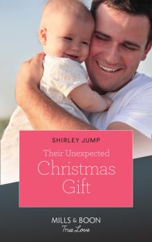 Their Unexpected Christmas Gift - Shirley Jump Mills & Boon True Love
