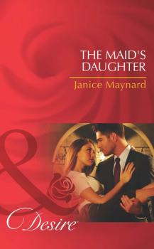 The Maid's Daughter - Janice Maynard Mills & Boon Desire