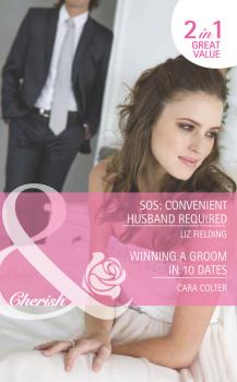 SOS: Convenient Husband Required / Winning a Groom in 10 Dates - Liz Fielding Mills & Boon Romance
