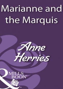 Marianne And The Marquis - Anne Herries Mills & Boon Historical