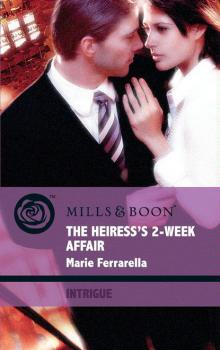 The Heiress's 2-Week Affair - Marie Ferrarella Mills & Boon Intrigue