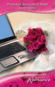 Promoted: Secretary to Bride! - Jennie Adams Mills & Boon Romance