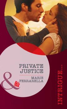 Private Justice - Marie Ferrarella Mills & Boon Intrigue
