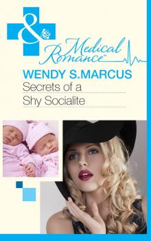 Secrets Of A Shy Socialite - Wendy S. Marcus Mills & Boon Medical