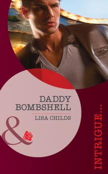 Daddy Bombshell - Lisa Childs Mills & Boon Intrigue