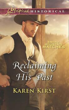 Reclaiming His Past - Karen Kirst Mills & Boon Love Inspired Historical