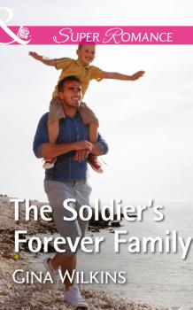 The Soldier's Forever Family - Gina Wilkins Soldiers and Single Moms