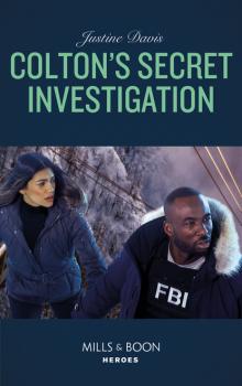 Colton's Secret Investigation - Justine  Davis Mills & Boon Heroes