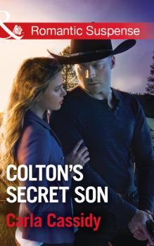 Colton's Secret Son - Carla Cassidy Mills & Boon Romantic Suspense