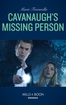Cavanaugh's Missing Person - Marie Ferrarella Mills & Boon Heroes